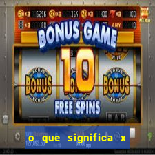 o que significa x no sportingbet